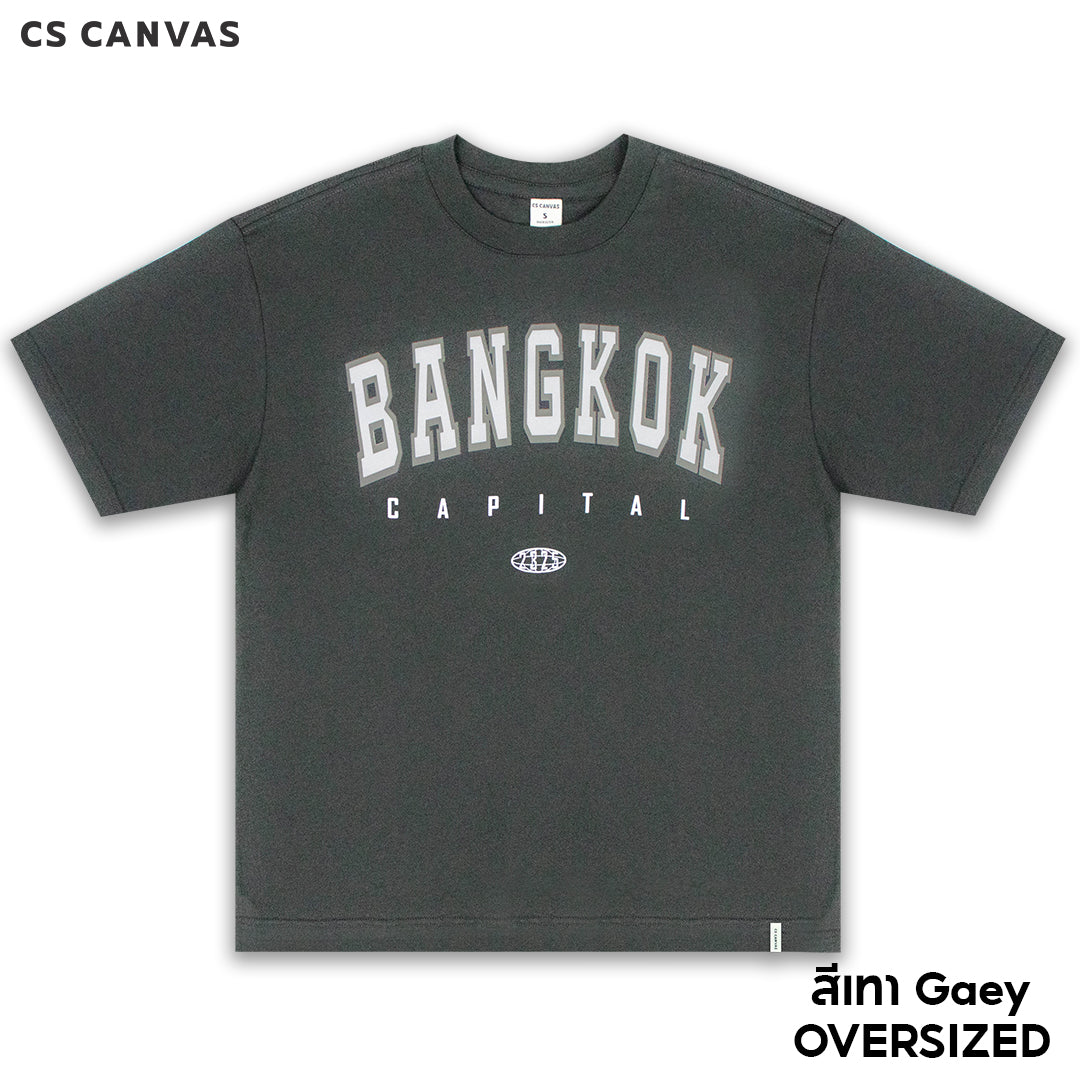 CS CANVAS Men Bangkok // Oversized T-Shirt // - เสื้อยืด Bangkok ผู้ชายโอเวอร์ไซส์ ผ้า Cotton USA ใส่สบายไม่ร้อน